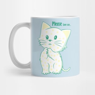 Cat Please love me Mug